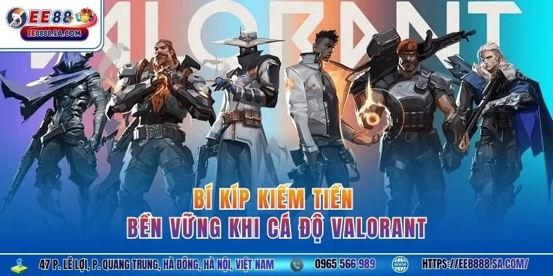 Bí kíp kiếm tiền bền vững khi cá độ Valorant