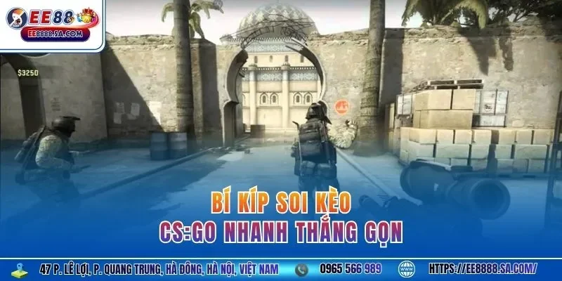 Bí kíp soi kèo CS:GO nhanh thắng gọn