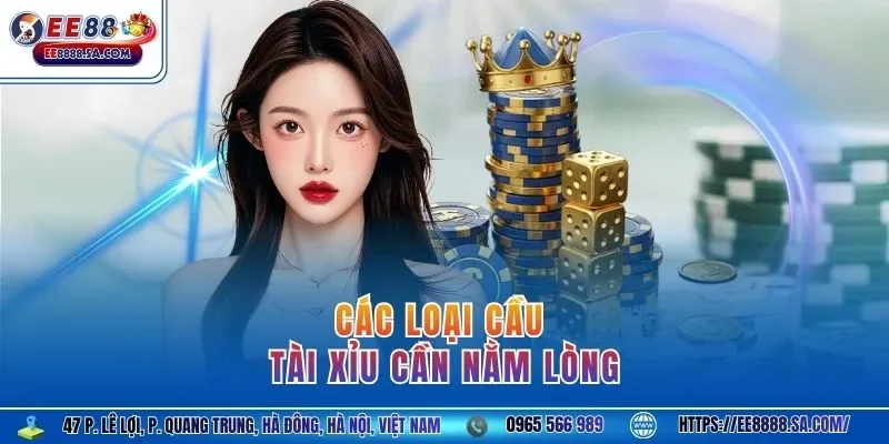 Các loại cầu tài xỉu cần nằm lòng 