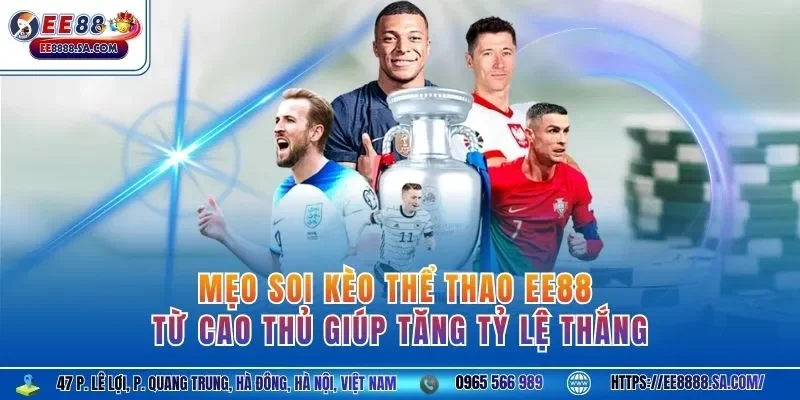 Mẹo soi kèo thể thao EE88 từ cao thủ giúp tăng tỷ lệ thắng