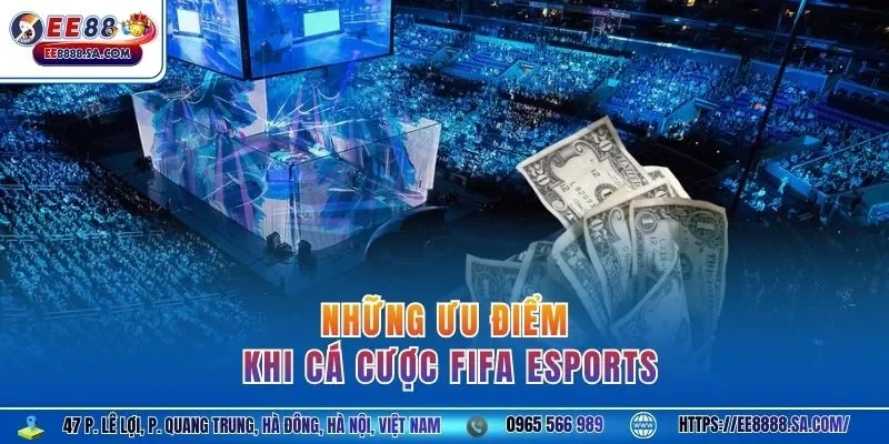 Những ưu điểm khi cá cược FIFA eSports