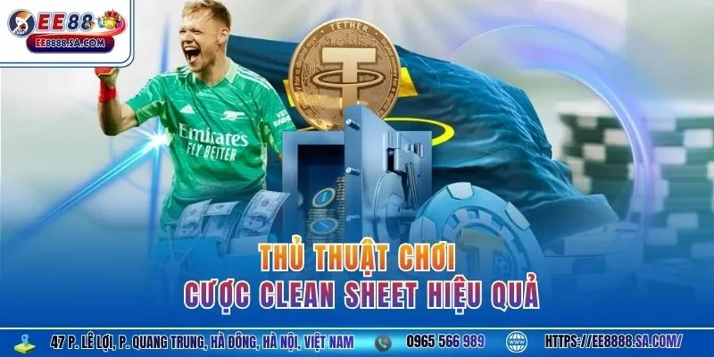 Thủ thuật chơi cược clean sheet hiệu quả