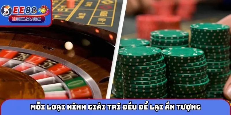 Mỗi loại hình giải trí đều để lại ấn tượng